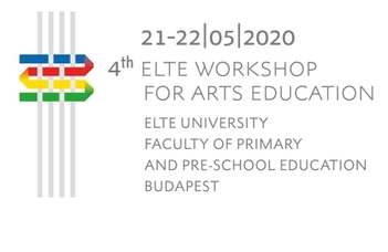 A 4. Művészetpedagógiai Konferencia - ELTE Workshop for Arts Education