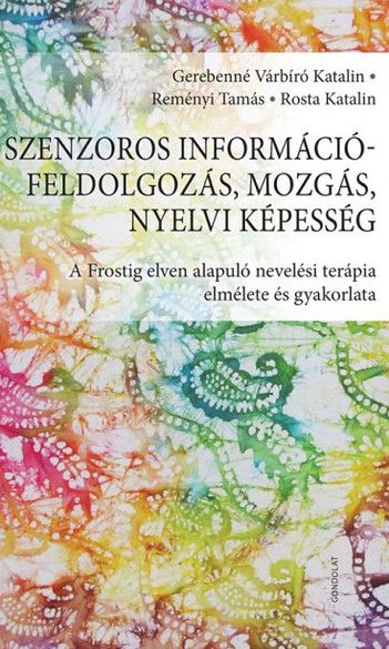 Szenzoros információfeldolgozás, mozgás, nyelvi képesség