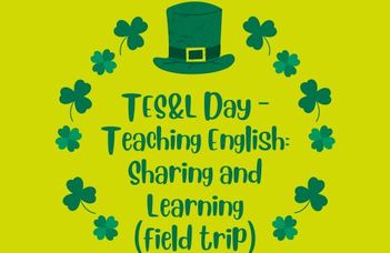 Teaching English: Sharing and Learning (field trip)