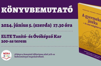 Kerekes Valéria – Böddi Zsófia – Bavalics Laura: A gyermekek játéka – és ami mögötte van